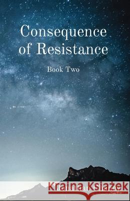 Consequence of Resistance: Book Two Jonathan Chaney 9780578981833 Jonathan Chaney - książka