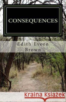 Consequences Edith Eveon Brown 9781484190784 Createspace - książka