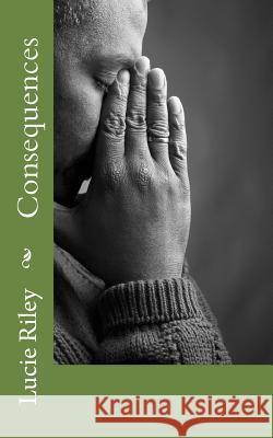 Consequences Lucie Riley 9781495238567 Createspace - książka