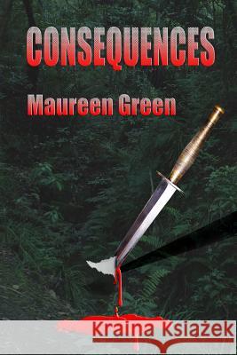 Consequences Maureen Green 9781495913631 Createspace - książka