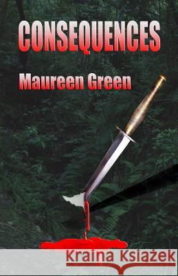 Consequences Maureen Green 9781499707328 Createspace Independent Publishing Platform - książka