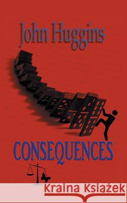 Consequences John Huggins 9781787193383 New Generation Publishing - książka