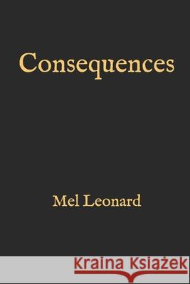 Consequences Mel Leonard 9781791605247 Independently Published - książka