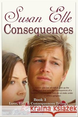 Consequences: Love, Lies & Consequences Trilogy Bk3 Susan Elle 9781910753071 Ursula Publishing UK - książka
