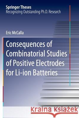 Consequences of Combinatorial Studies of Positive Electrodes for Li-Ion Batteries McCalla, Eric 9783319383170 Springer - książka