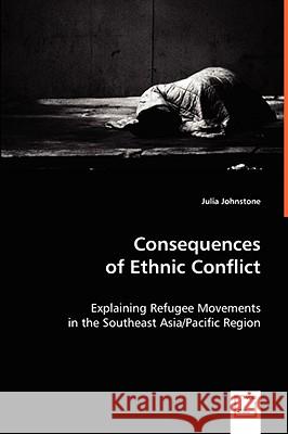 Consequences of Ethnic Conflict Julia Johnstone 9783639025439 VDM VERLAG DR. MULLER AKTIENGESELLSCHAFT & CO - książka