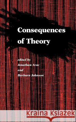 Consequences of Theory: Selected Papers from the English Institute, 1987-88 Arac, Jonathan 9780801840456 Johns Hopkins University Press - książka