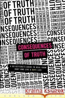 Consequences of Truth Chelsea Smith 9781644403587 Farabee Publishing - książka