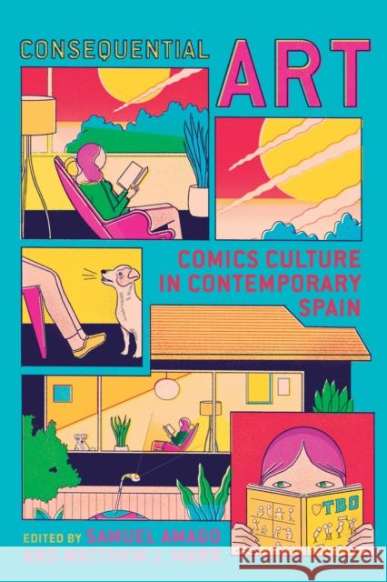 Consequential Art: Comics Culture in Contemporary Spain Samuel Amago Matthew J. Marr 9781487505035 University of Toronto Press - książka