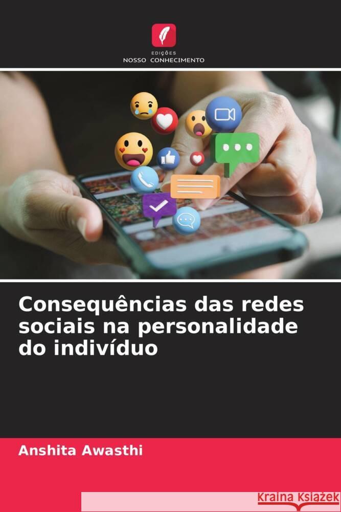 Consequências das redes sociais na personalidade do indivíduo Awasthi, Anshita 9786206504511 Edições Nosso Conhecimento - książka