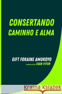 Consertando Caminho E Alma Gift Foraine Amukoyo, Luan Vitor 9788835410928 Tektime - książka