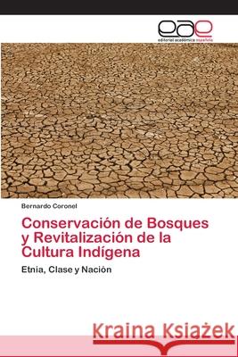 Conservación de Bosques y Revitalización de la Cultura Indígena Coronel, Bernardo 9786202122566 Editorial Académica Española - książka