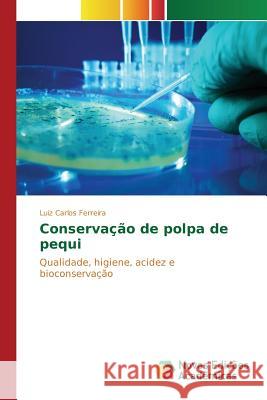 Conservação de polpa de pequi Ferreira Luiz Carlos 9783841716644 Novas Edicoes Academicas - książka