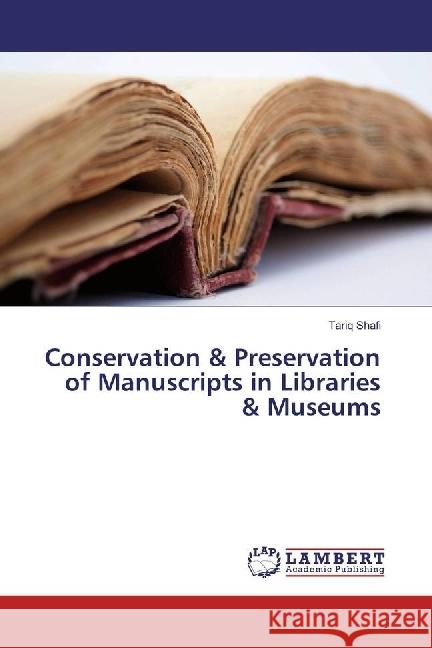 Conservation & Preservation of Manuscripts in Libraries & Museums Shafi, Tariq 9783330323162 LAP Lambert Academic Publishing - książka