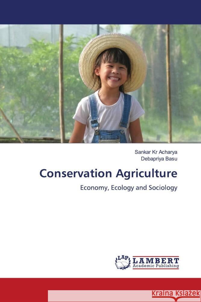 Conservation Agriculture Acharya, Sankar  Kr, Basu, Debapriya 9786205514283 LAP Lambert Academic Publishing - książka