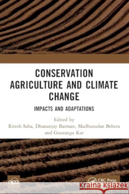 Conservation Agriculture and Climate Change: Impacts and Adaptations Ritesh Saha Dhananjay Barman Madhusudan Behera 9781032428697 Taylor & Francis Ltd - książka