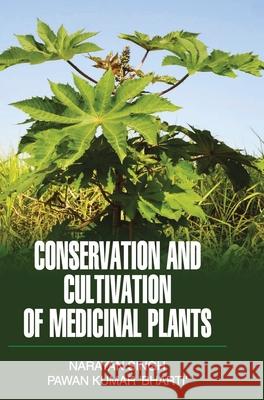 Conservation and Cultivation of Medicinal Plants Narayan Singh 9789350567401 Discovery Publishing House Pvt Ltd - książka