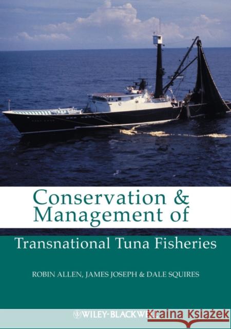 Conservation and Management of Transnational Tuna Fisheries Robin Leslie Allen 9780813805672 Blackwell Publishers - książka