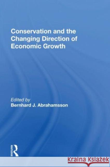 Conservation and the Changing Direction of Economic Growth Winnifred Hamiltonian Abrahamsson 9780367170820 Taylor & Francis - książka