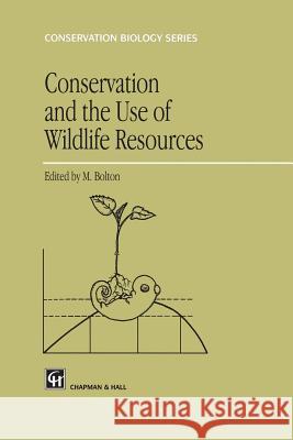 Conservation and the Use of Wildlife Resources Melvin Bolton 9789401071468 Springer - książka