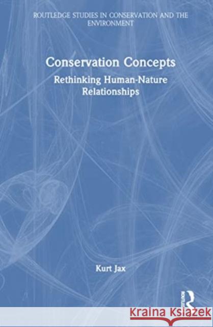 Conservation Concepts Kurt Jax 9781032169224 Taylor & Francis Ltd - książka