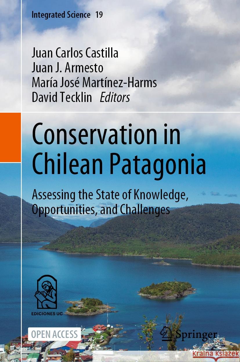 Conservation in Chilean Patagonia: Assessing the State of Knowledge, Opportunities, and Challenges Juan Carlos Castilla Juan J. Armest Mar?a Jos? Mart?nez-Harms 9783031394072 Springer - książka