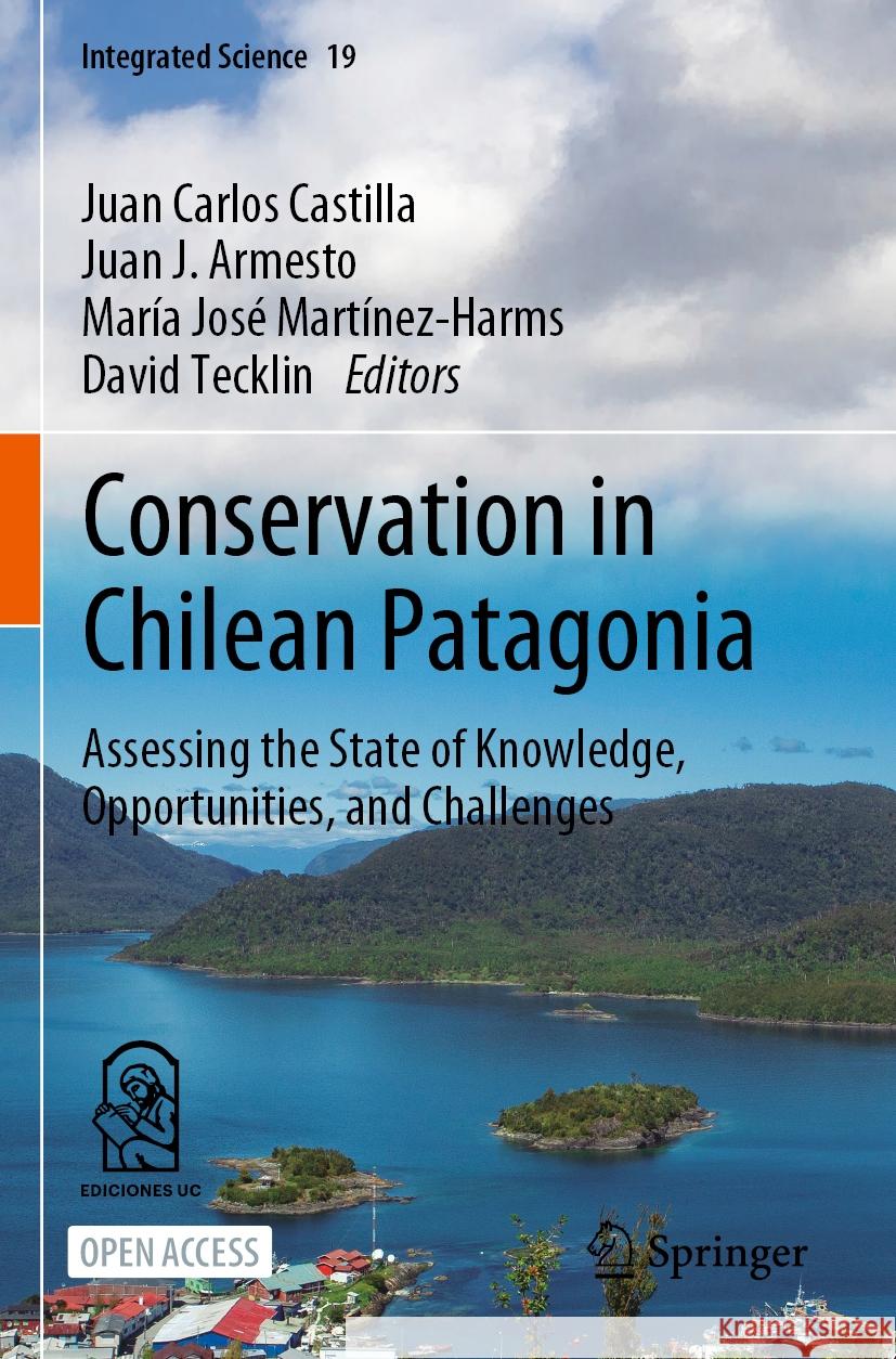 Conservation in Chilean Patagonia: Assessing the State of Knowledge, Opportunities, and Challenges Juan Carlos Castilla Juan J. Armest Mar?a Jos? Mart?nez-Harms 9783031394102 Springer - książka