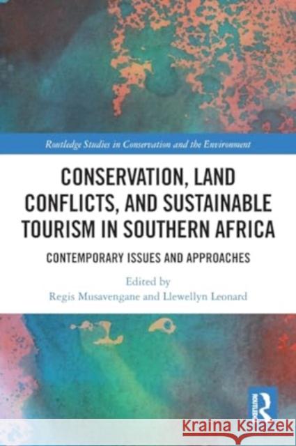 Conservation, Land Conflicts and Sustainable Tourism in Southern Africa: Contemporary Issues and Approaches Regis Musavengane Llewellyn Leonard 9781032037707 Routledge - książka