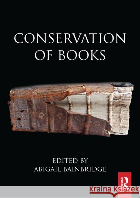 Conservation of Books Abigail Bainbridge 9780367754914 Routledge - książka