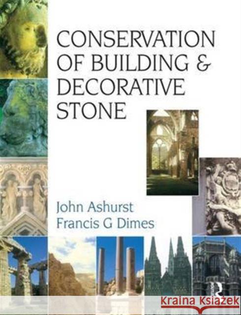 Conservation of Building and Decorative Stone F. G. Dimes John Ashurst 9781138142749 Routledge - książka