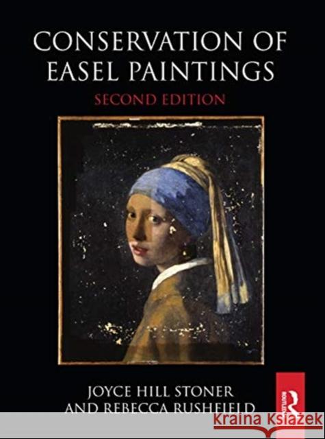 Conservation of Easel Paintings Stoner, Joyce Hill 9780367023799 TAYLOR & FRANCIS - książka