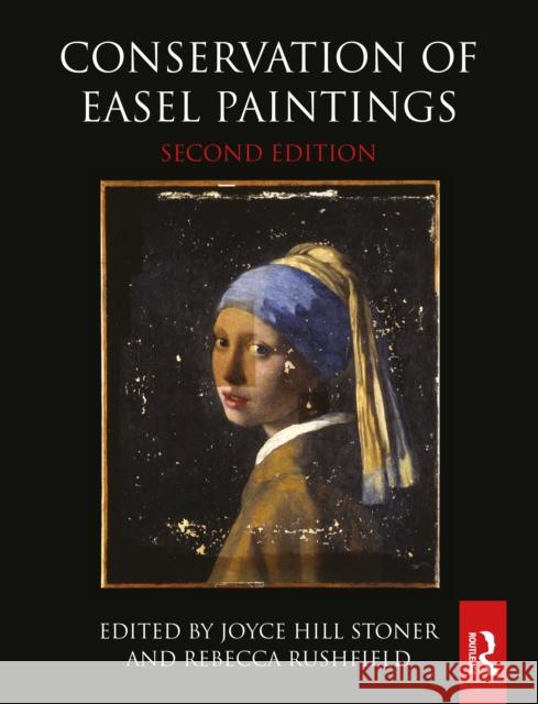 Conservation of Easel Paintings Joyce Hill Stoner Rebecca Rushfield 9780367547646 Taylor & Francis Ltd - książka