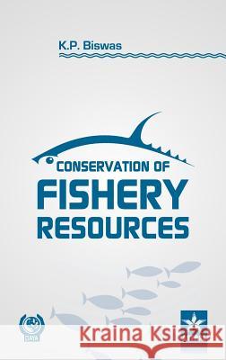 Conservation of Fishery Resource K. P. Biswas 9789351302117 Daya Pub. House - książka