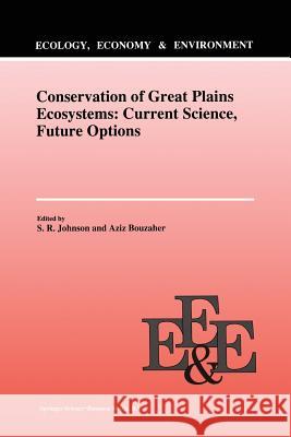 Conservation of Great Plains Ecosystems: Current Science, Future Options S.R. Johnson Aziz Bouzaher  9789401041966 Springer - książka