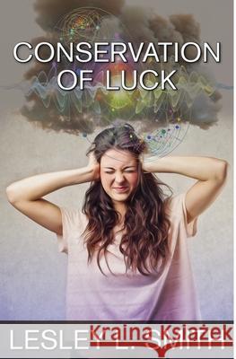 Conservation of Luck Lesley L Smith 9780997313147 Quarky Media - książka