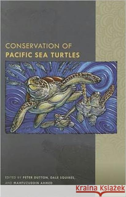 Conservation of Pacific Sea Turtles Peter Dutton Dale Squires Mahfuzuddin Ahmed 9780824834074 University Press of Hawaii - książka