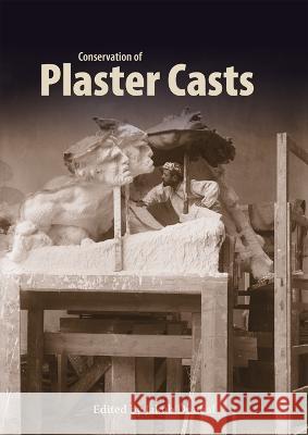 Conservation of Plaster Casts Jakub Doubal   9781909492912 Archetype Publications Ltd - książka