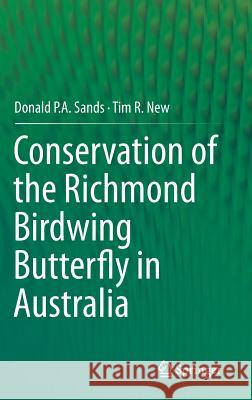 Conservation of the Richmond Birdwing Butterfly in Australia Donald P. a. Sands Tim R. New 9789400771697 Springer - książka