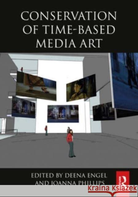 Conservation of Time-Based Media Art Deena Engel Joanna Phillips 9781032343785 Routledge - książka