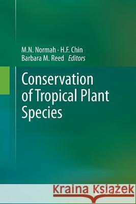 Conservation of Tropical Plant Species M. N. Normah H. F. Chin Barbara M. Reed 9781489987242 Springer - książka