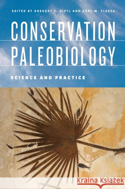 Conservation Paleobiology: Science and Practice Gregory P. Dietl Karl W. Flessa 9780226506692 University of Chicago Press - książka
