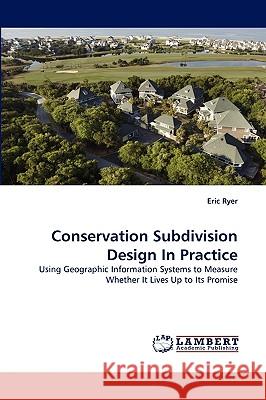 Conservation Subdivision Design In Practice Eric Ryer 9783838334790 LAP Lambert Academic Publishing - książka