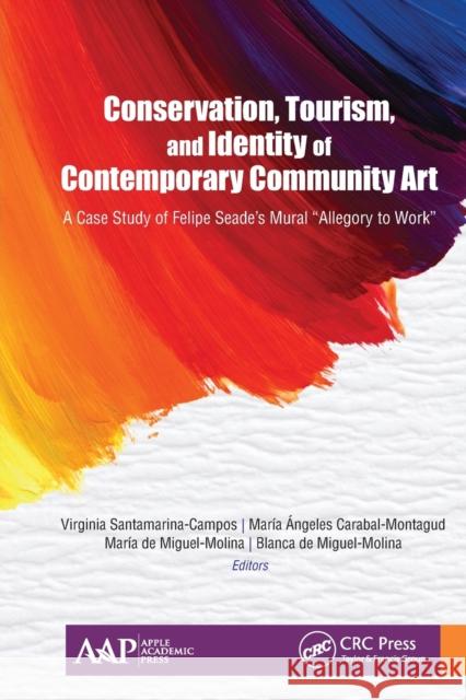 Conservation, Tourism, and Identity of Contemporary Community Art: A Case Study of Felipe Seade's Mural Allegory to Work