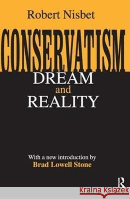 Conservatism: Dream and Reality Robert Nisbet 9781138521070 Routledge - książka