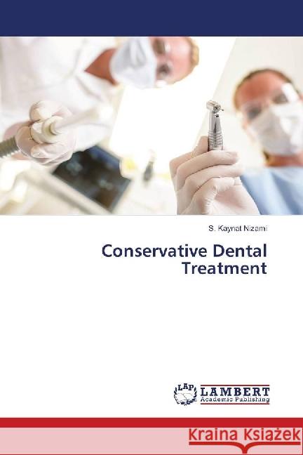 Conservative Dental Treatment Nizami, S. Kaynat 9786139905973 LAP Lambert Academic Publishing - książka