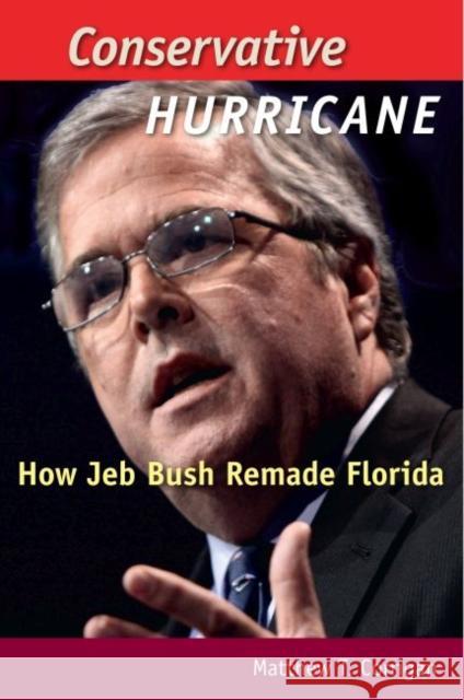 Conservative Hurricane: How Jeb Bush Remade Florida Corrigan, Matthew T. 9780813060453 University Press of Florida - książka