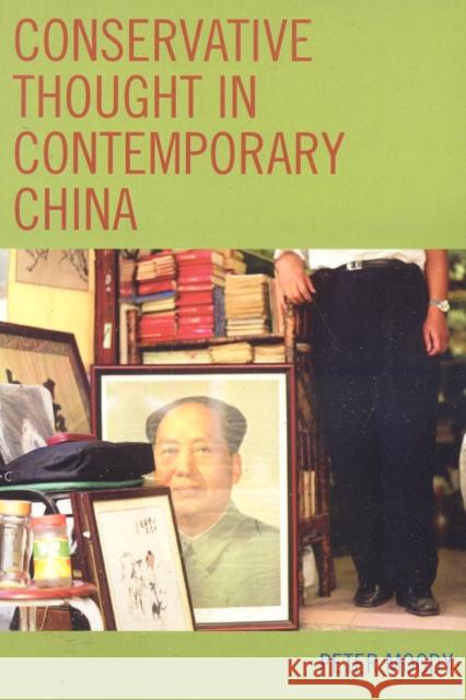 Conservative Thought in Contemporary China Peter R. Moody Peter, Jr. Moody 9780739120460 Lexington Books - książka