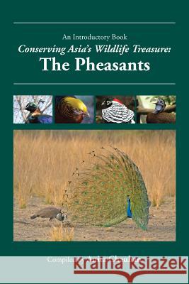 Conserving Asia's Wildlife Treasure: The Pheasants Chauhan, Anita 9781482821314 Partridge Publishing (Authorsolutions) - książka