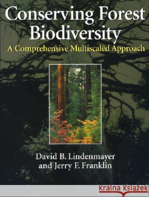 Conserving Forest Biodiversity: A Comprehensive Multiscaled Approach Lindenmayer, David B. 9781559639354 Island Press - książka