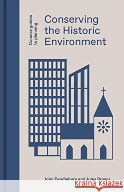 Conserving the Historic Environment Jules Brown John Pendlebury 9781848222991 Lund Humphries Publishers Ltd - książka